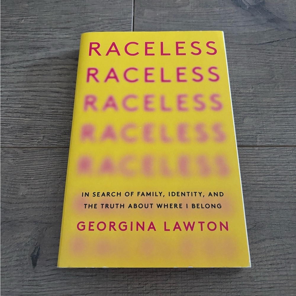 Raceless: In Search of Family, Identity, and the Truth by Georgina  Lawton